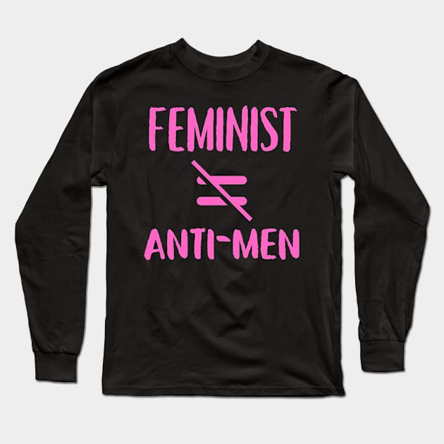 feminist not anti-men Long Sleeve T-Shirt by Yas R